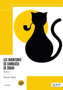 Les aventures de Charlock de Douai - Tome 1 - Veyet Nicole