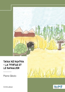 Tana nè Ngoya - La tortue et le sanglier - Gbolo Pierre