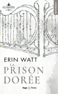 Les Héritiers/03/La prison dorée - Watt Erin ; Hugo Caroline de