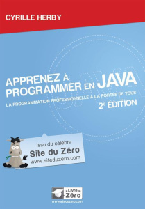 Apprenez à programmer en Java. La programmation professionnelle à la portée de tous, 2e édition - Herby Cyrille
