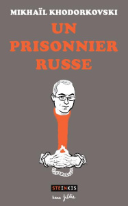 Un prisonnier russe - Khodorkovski Mikhaïl
