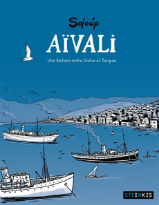 Aïvali. Une histoire entre Grèce et Turquie - SOLOUP