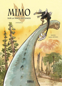 Mimo sur la trace des dinos - L'intégrale - MAZAN/ALLAIN