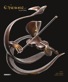 Etienne sculptures. Edition bilingue français-anglais - Franck Dan ; Pirot Isabelle