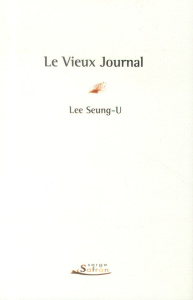 Le Vieux Journal - Lee Seung-U ; Choi Mikyung ; Juttet Jean-Noël