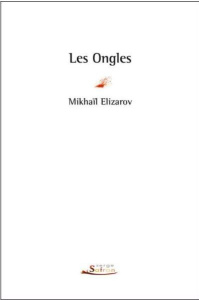Les ongles - Elizarov Mikhaïl ; Dudoignon Stéphane