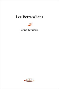 Les retranchées - Lemieux Anne