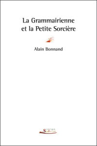 La grammairienne et la petite sorcière - Bonnand Alain