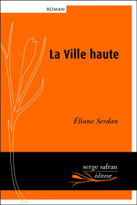 La Ville haute - Serdan Eliane