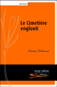 Le cimetière englouti - Tribuson Goran ; Cappon Alain