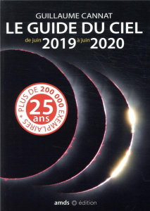 Guide du ciel de juin 2019 à juin 2020 - Cannat Guillaume