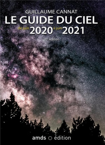 Le guide du ciel de juin 2020 à juin 2021 - Cannat Guillaume