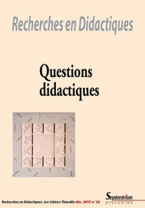 Recherches en Didactiques N° 24, décembre 2017 : Questions didactiques - Meshoub-Manière Karine ; Szajda-Boulanger Liliane