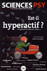 Est-il hyperactif ? Origines, critères, vécu... - Cyrulnik Boris ; Rochegule Anne-Sophie ; Bader Mic