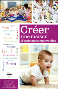 Créer une maison d'assistantes maternelles. Avec 1 CD-ROM - Caron Chrystelle ; Dain Christine ; Devoise Brigit