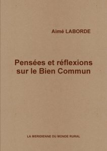 Pensées et réflexions sur le Bien Commun - Laborde Aimé