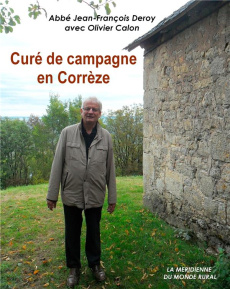 Curé de campagne en Corrèze - Deroy Jean-François ; Calon Olivier