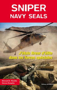 Sniper Navy Seals. J'étais tireur d'élite dans les forces spéciales - Wasdin Howard E ; Templin Steven ; Angrand Antony