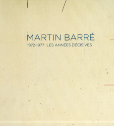 Martin Barré. 1972-1977 : les années décisives, Edition bilingue français-anglais - Hindry Ann ; Galvez Paul