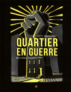Quartier en guerre - Tobocman Seth ; Sante Luc ; Besse Julien
