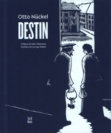 Destin. Une histoire en images - Nückel Otto ; Tobocman Seth ; Walker George ; Gols