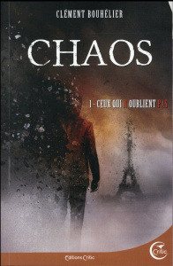 Chaos Tome 1 : Ceux qui n'oublient pas - Bouhélier Clément