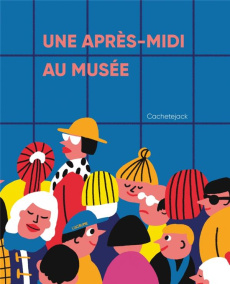 Une après-midi au musée - CACHETEJACK