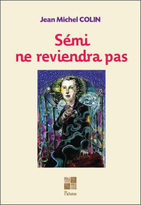 Sémi ne reviendra pas - Colin Jean Michel,Reviriego Bernard