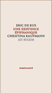 Une existence épiphanique. Cristina Kaufmann (1939-2006) - De Rus Eric ; Sombart Elizabeth