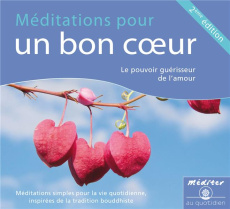 Méditations pour un bon coeur. 2e édition. 1 CD audio - Dènyi Kelsang