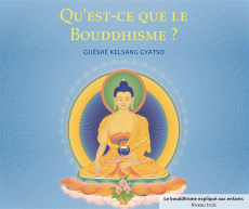 Qu'est-ce que le bouddhisme ? - Gyatso Guéshé Kelsang