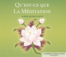 Qu'est-ce que la méditation ? - Gyatso Guéshé Kelsang