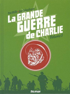 La grande guerre de Charlie Tome 3 : 17 octobre 1916 - 21 février 1917 - Mills Pat ; Colquhoun Joe ; Jennequin Jean-Paul ;