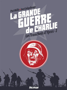 La grande guerre de Charlie Tome 6 : De Messines à Passchendaele - Colquhoun Joe ; Mills Pat