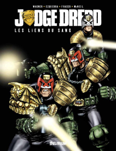 Judge Dredd : Les Liens du Sang - Wagner ; Fraser ; Ezquerra ; MacNeil