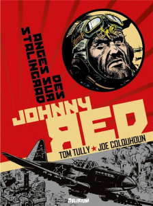 Johnny Red Tome 3 : Des anges sur Stalingrad - Tully Tom ; Colquhoun Joe ; Ennis Garth ; Peneaud
