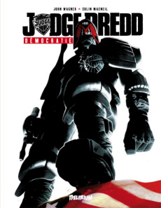 Judge Dredd : Démocratie - Wagner John ; MacNeil Colin