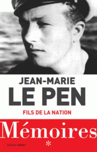 Mémoires. Tome 1, Fils de la Nation - Le Pen Jean-Marie