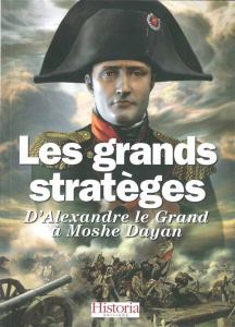 Les grands stratèges / D'Alexandre le Grand à Moshé Dayan - Fleury Georges, Collectif , Belfiore Jean-Claude,