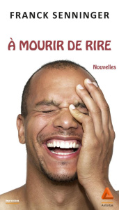 A mourir de rire - Senninger Franck