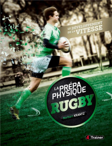 LA PREPA PHYSIQUE RUGBY - TOME 1 - KRANTZ NORBERT