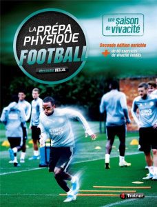 La prépa physique football - Dellal Alexandre