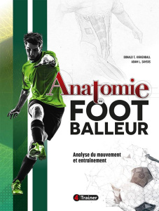 Anatomie du footballeur - Kirkendall Donald T., Sayers Adam L.