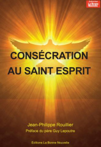 Consécration au Saint-Esprit - Rouillier JP