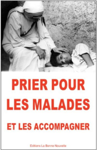 Prier pour les malades et les accompagner - Collectif