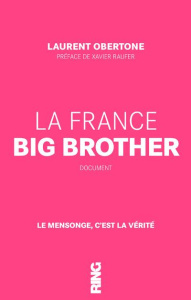 La France Big Brother - Obertone Laurent - Raufer Xavier