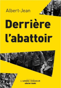 Derrière l'abattoir - ALBERT-JEAN/DUSSERT