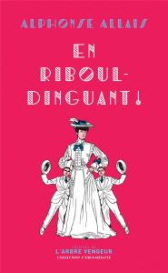 En ribouldinguant ! - Allais Alphonse ; Trapier Stéphane