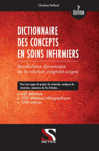 Dictionnaire des concepts en soins infirmiers. Vocabulaire professionnel de la relation soignant-soi - Paillard Christine ; Jeanguiot Nicole
