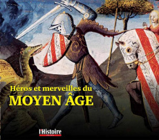 Heros et merveilles du Moyen Age - Collectif
